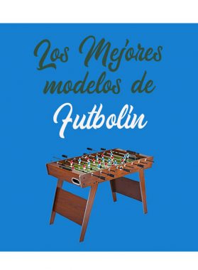 Los mejores modelos de futbolín